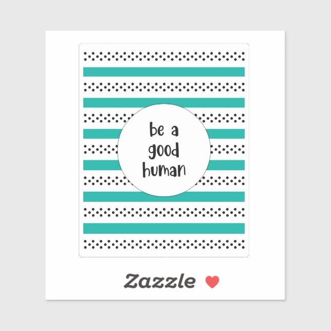 Be a Good Human Aufkleber (Blatt)