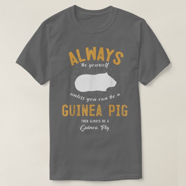 Be A Guinea Pig Lover  T-Shirt (Design vorne)