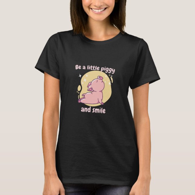 Be A Little Piggy And Smile Retro Cute Pig Present T-Shirt (Vorderseite)