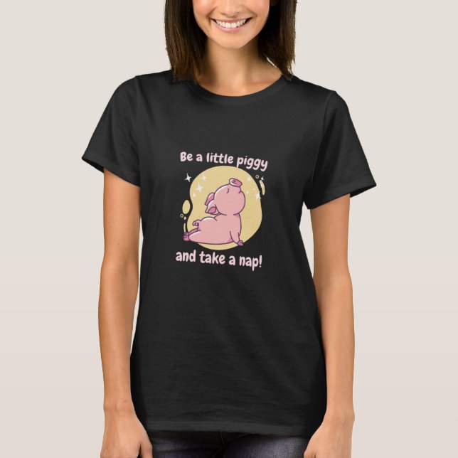 Be A Little Piggy & Take A Nap Retro Cute Pig Pres T-Shirt (Vorderseite)