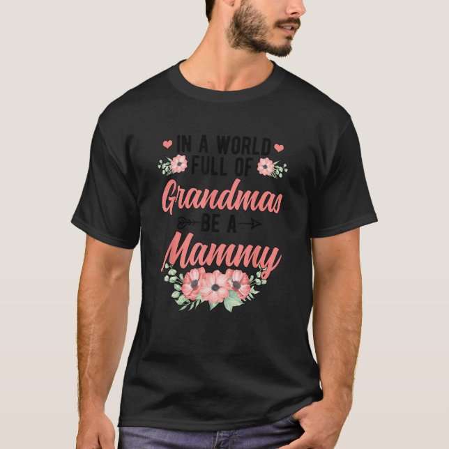 Be A Mammy Grandma Mammy Grandmother T-Shirt (Vorderseite)