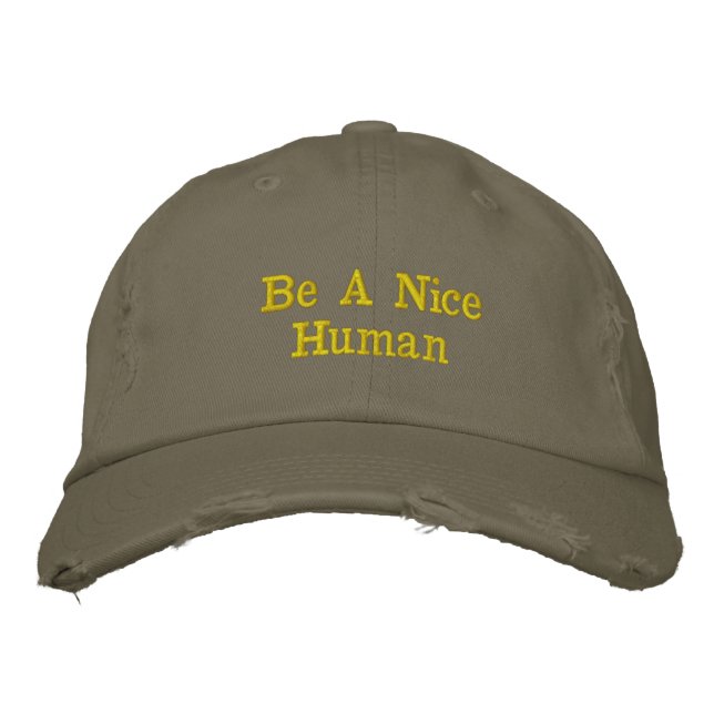 Be a Nice Human Embroidered Baseball Cap Bestickte Baseballkappe (Vorderseite)