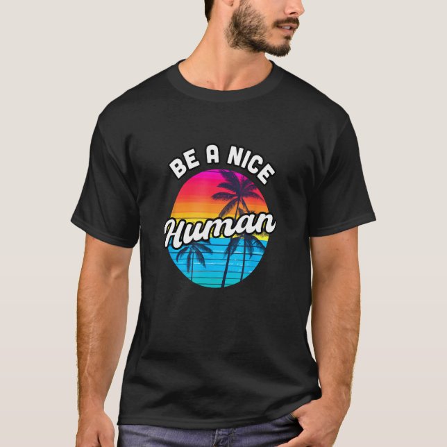 Be a Nice Human Summer Sunset Vacation Souvenir 2 T-Shirt (Vorderseite)