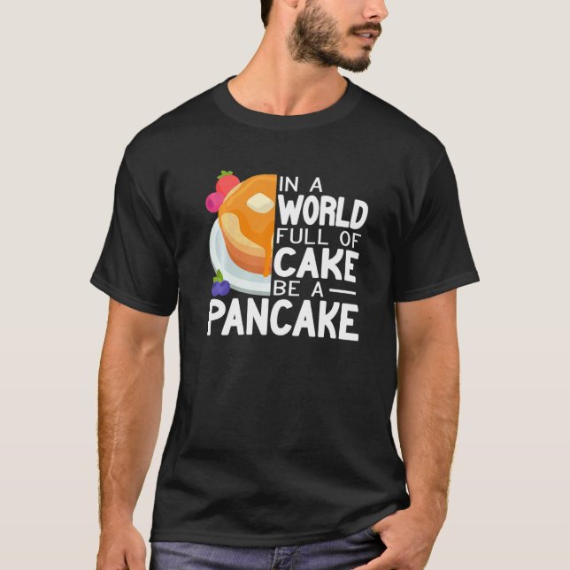 Be a Pancake maker  pancake  women cute pancakes T-Shirt (Vorderseite)