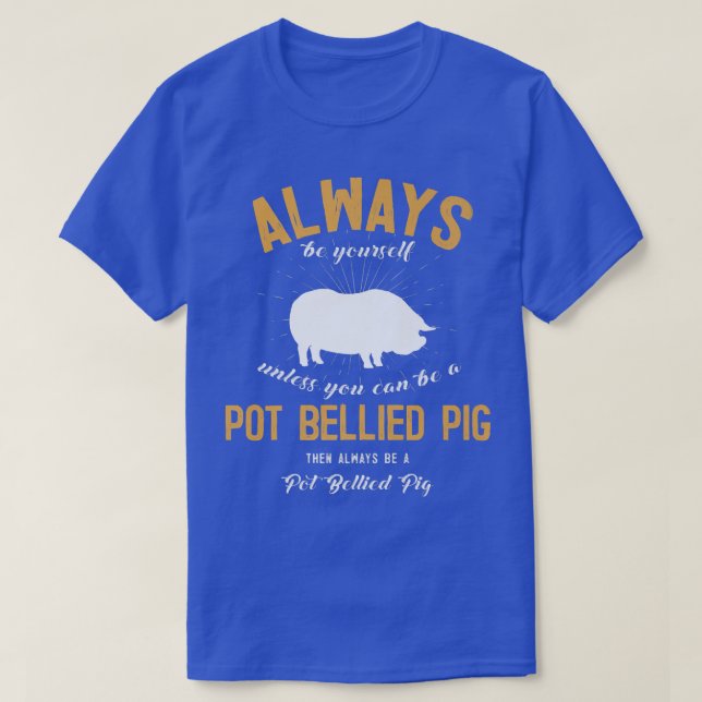 Be A POT BELLIED PIG Lover Premium  T-Shirt (Design vorne)