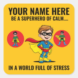 BE A SUPERHERO OF CALM IN A WORLD FULL OF STRESS. QUADRATISCHER AUFKLEBER