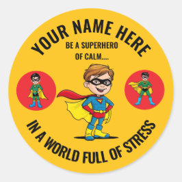 BE A SUPERHERO OF CALM IN A WORLD FULL OF STRESS. RUNDER AUFKLEBER