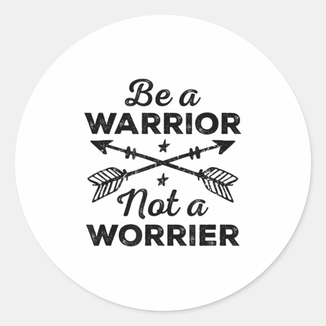 Be A Warrior Not A Worrier Motivational Insrationa Runder Aufkleber (Vorderseite)