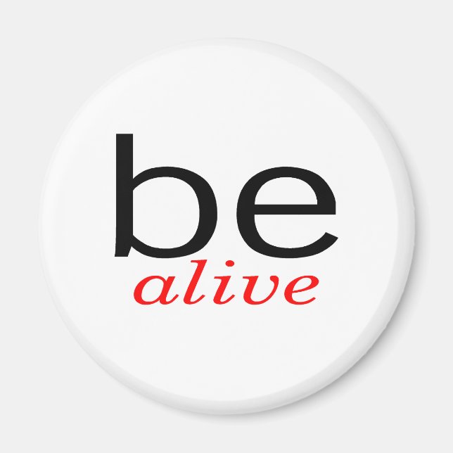 Be Alive Magnet (Vorne)