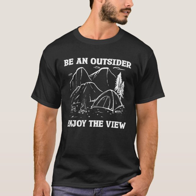 Be An Outsider Enjoy The View Bushcraft Camping Ca T-Shirt (Vorderseite)