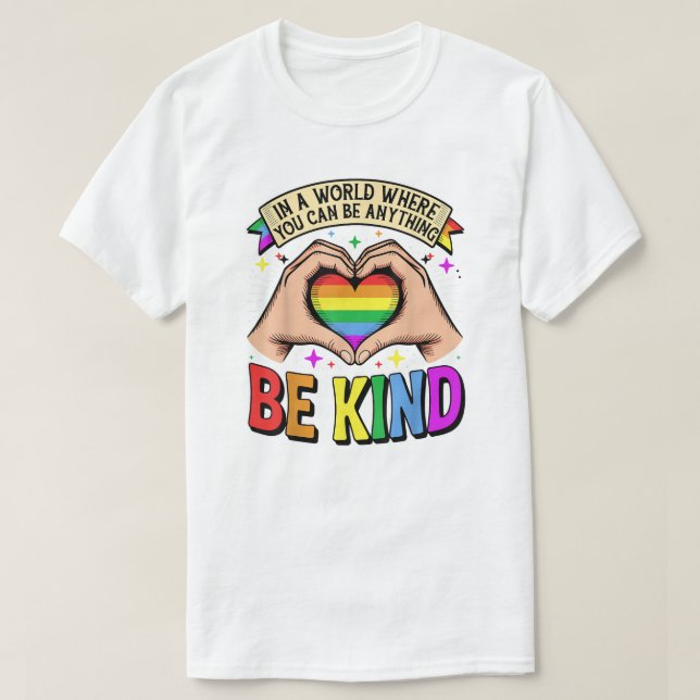 Be Anything, Be Kind - Rainbow Heart Support T-Shirt (Design vorne)