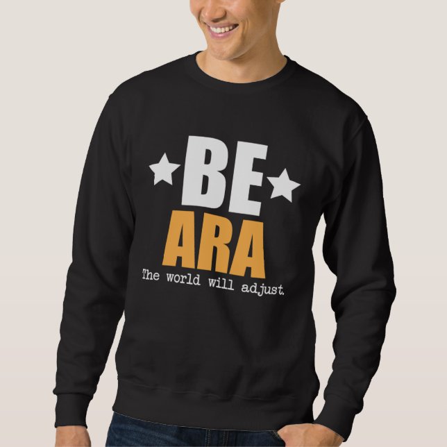 Be Ara The World Will Adjust Sweatshirt (Vorderseite)