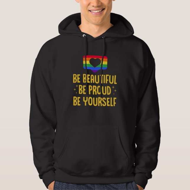 Be Beautiful Be Proud Be Yourself LGBTQ Ally Gay P Hoodie (Vorderseite)