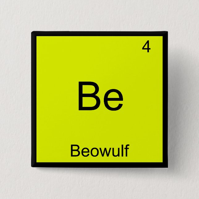 Be - Beowulf Funny Chemistry Element Symbol T-Shir Button (Vorderseite)