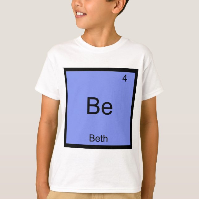 be - Beth Funny Chemistry Element Symbol Name T-Sh T-Shirt (Vorderseite)