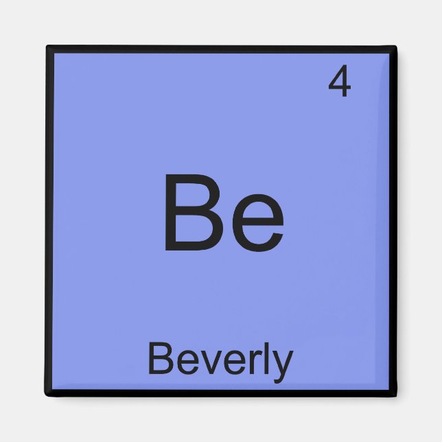 Be - Beverly Funny Chemistry Element Symbol Name T Magnet (Vorne)