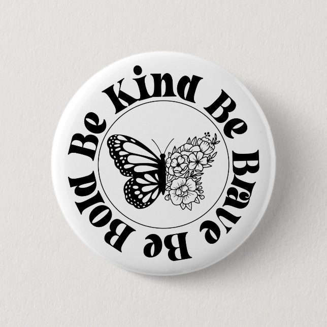 Be Bold Be Kind Be Brave Butterfly Badge  Button (Vorderseite)