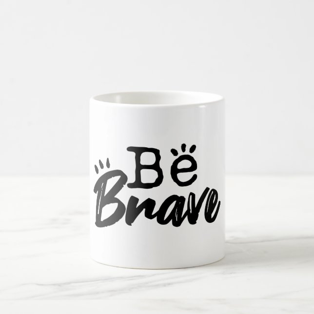 Be Brave Inspirational Quote Coffee Mug Kaffeetasse (Mittel)