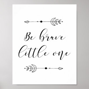 Be brave Little one Poster