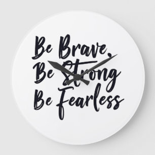 BE BRAVE STRONG FEARLESS GROßE WANDUHR