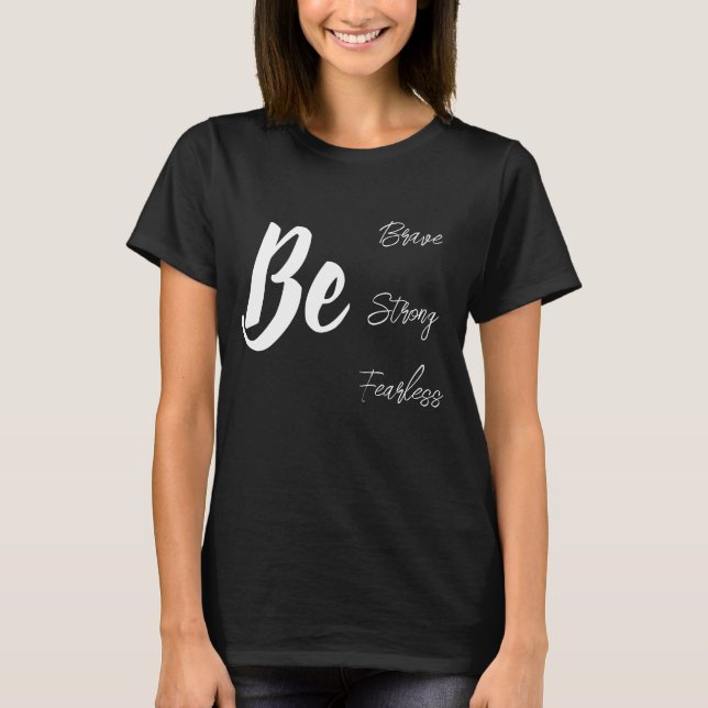 Be Brave strong inspirational shirt (Vorderseite)