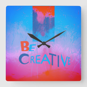 "Be Creative" Blue Orange Magenta Design Quadratische Wanduhr