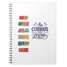 BE CURIOUS AND LEARN