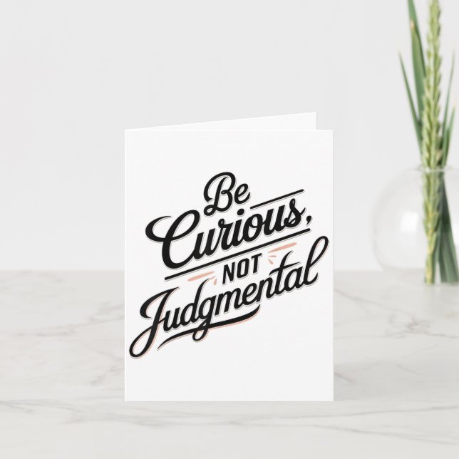 Be Curious Not Judgemental Motivation Insrational  Karte (Vorderseite)