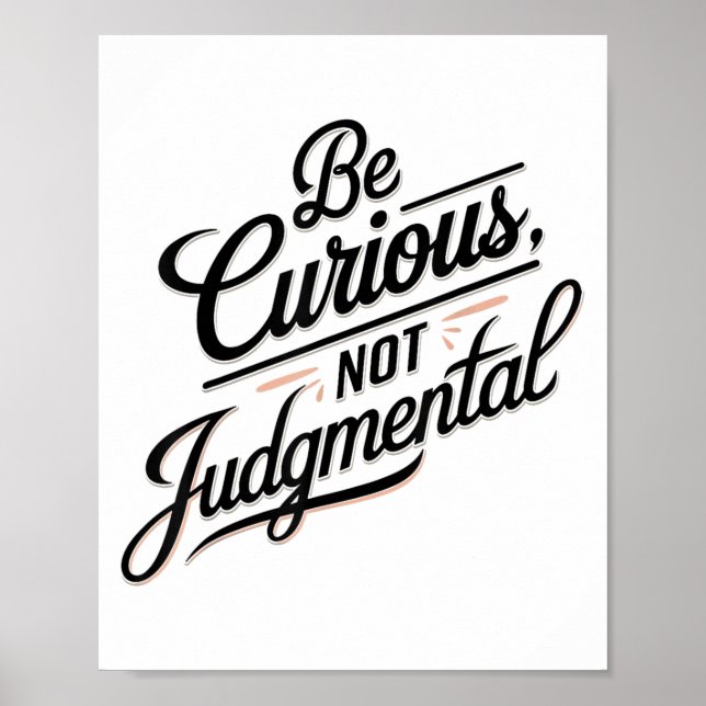 Be Curious Not Judgemental Motivation Insrational  Poster (Vorne)