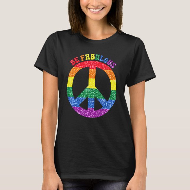 Be Fabulous Peace Sign LGBT LGBTQ Pride T-Shirt (Vorderseite)
