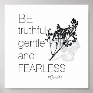 be fearless Gandhi quote black and white Poster