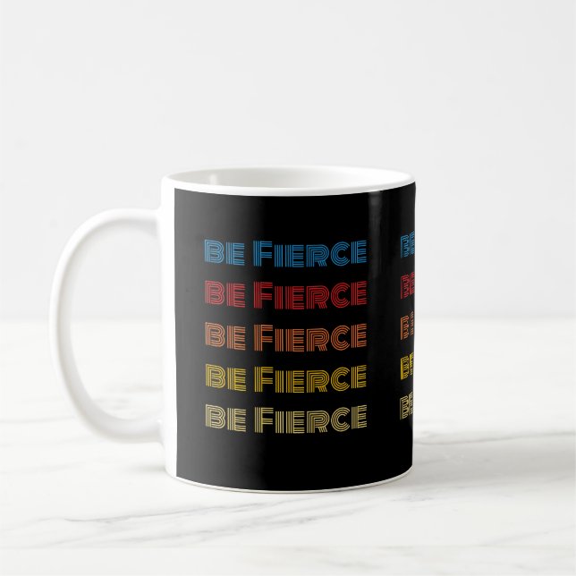 Be Fierce Tasse (Links)