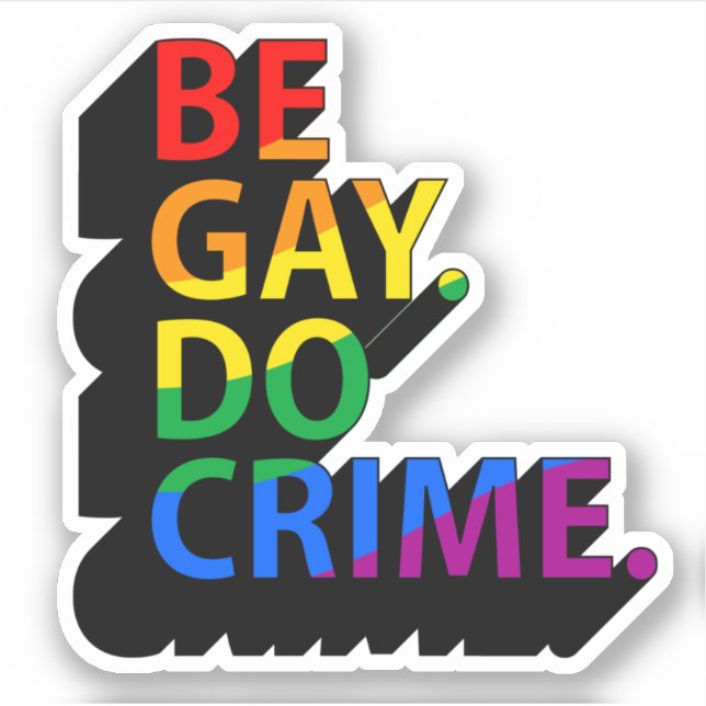 BE GAY DO CRIME AUFKLEBER (Vorderseite)