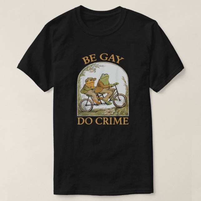 Be Gay Do Crime - Frog & Toad T-Shirt (Design vorne)