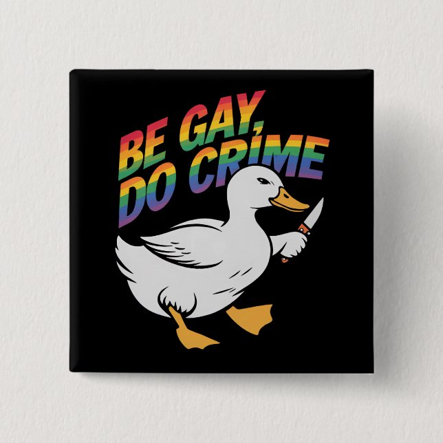 Be Gay Do Crime Funny Gose Regenbogen Pride LGBTQ Button (Vorderseite)