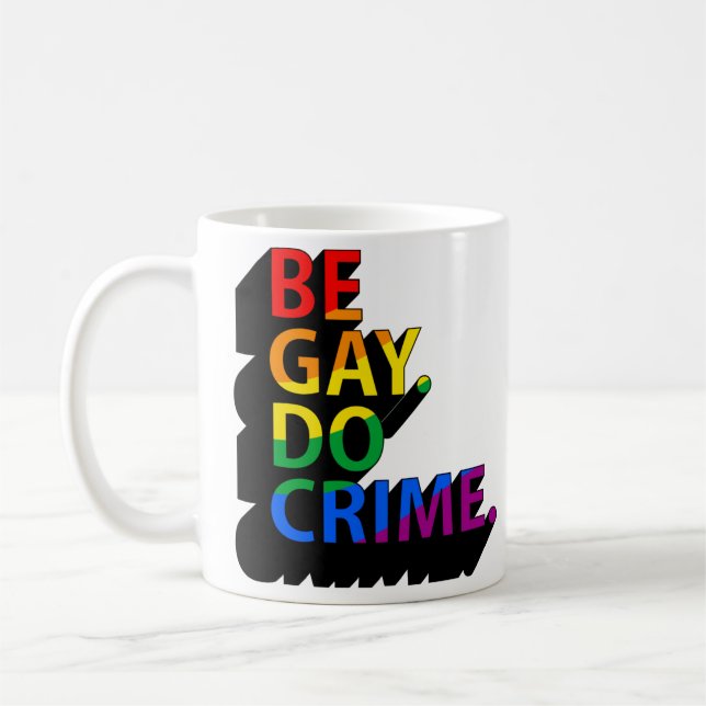BE GAY DO CRIME KAFFEETASSE (Links)