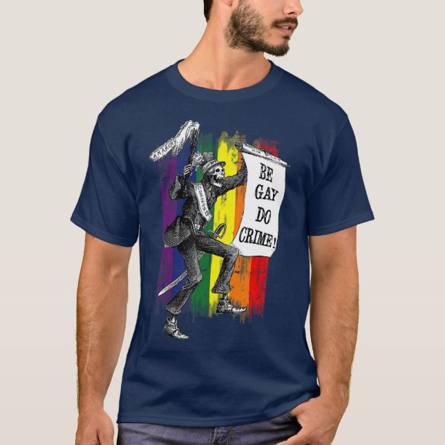 Be Gay Do Crime Rainbow Flag LGBQ Meme T-Shirt (Vorderseite)