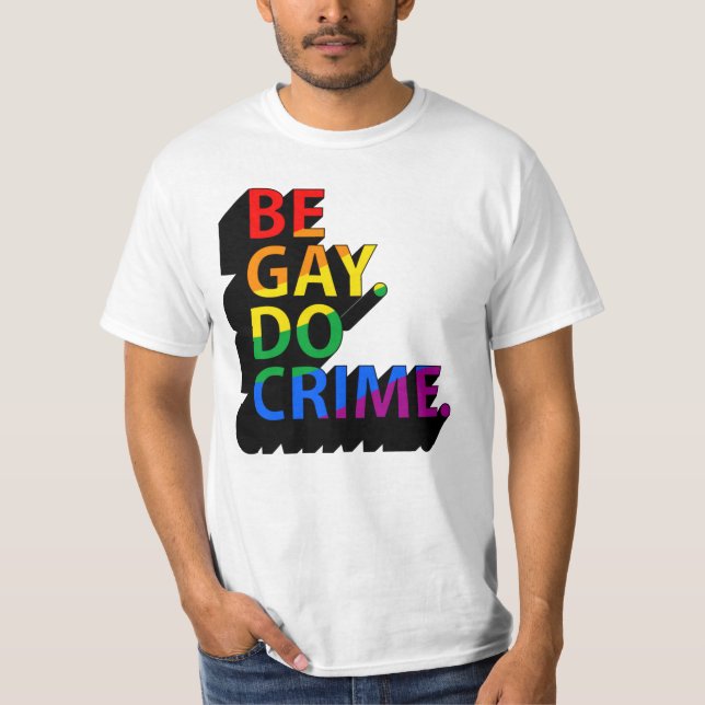 BE GAY DO CRIME T-Shirt (Vorderseite)