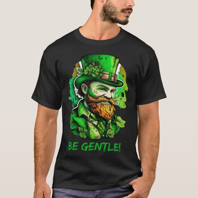Be Gentle Gentleman St Patricks Day Irish Leprecha T-Shirt (Vorderseite)