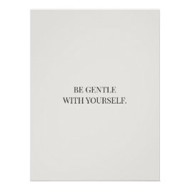 Be Gentle With Yourself – Calm Encouragement Poster