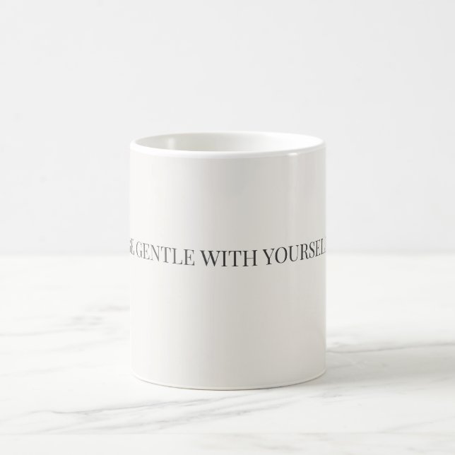 Be Gentle With Yourself Mug – Self Care Support Kaffeetasse (Mittel)