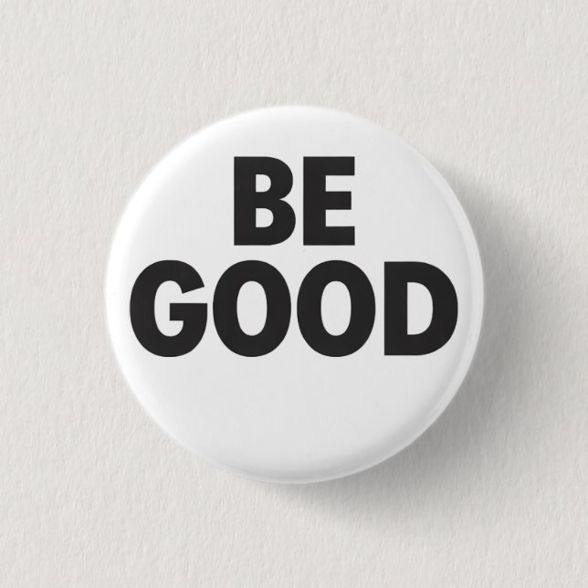 Be Good button  (Vorderseite)