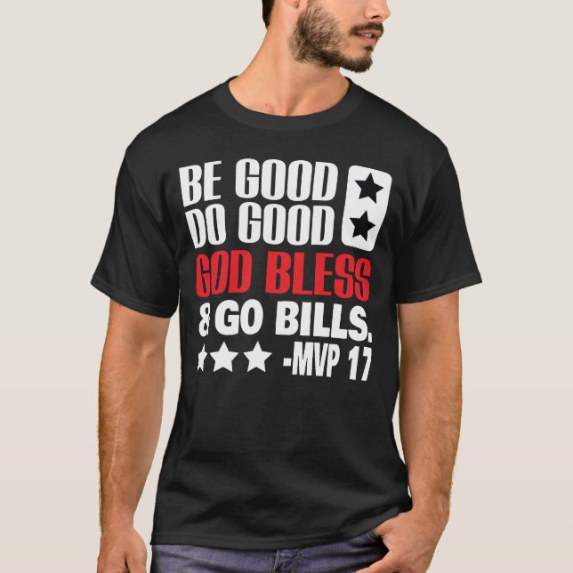 Be good do good god bless and go bills MVP T-Shirt (Vorderseite)