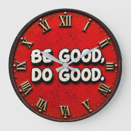 Be Good Do Good Inspirational Große Wanduhr