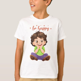 Be Happy Design T - Shirt