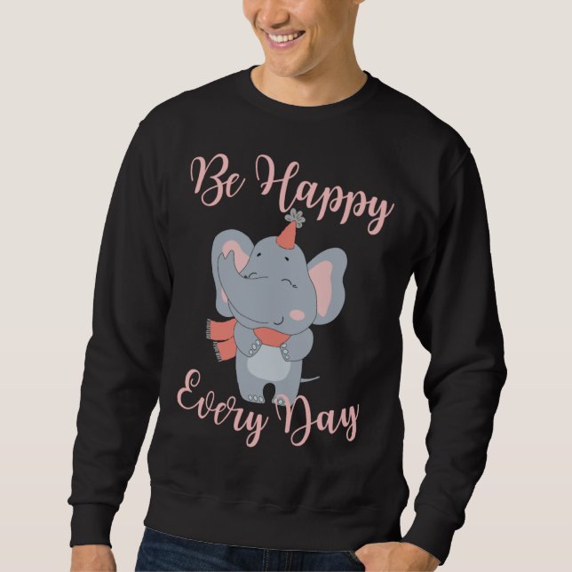 Be Happy Every Day Elephant Pink Girls Motivationa Sweatshirt (Vorderseite)