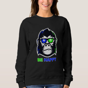 Be Happy Gorilla Sweatshirt
