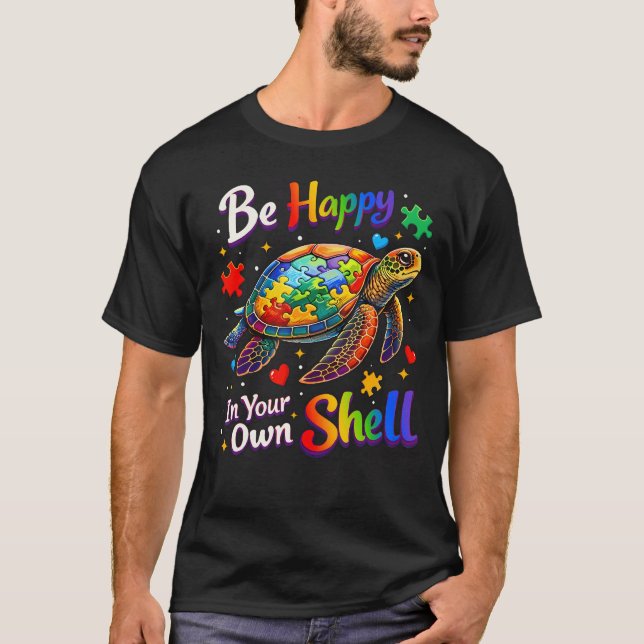 Be Happy In Your Own Shell Autism Awareness T-Shirt (Vorderseite)