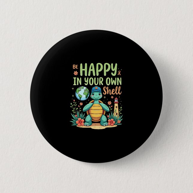 Be Happy In Your Own Shell Turtle Autism Awareness Button (Vorderseite)
