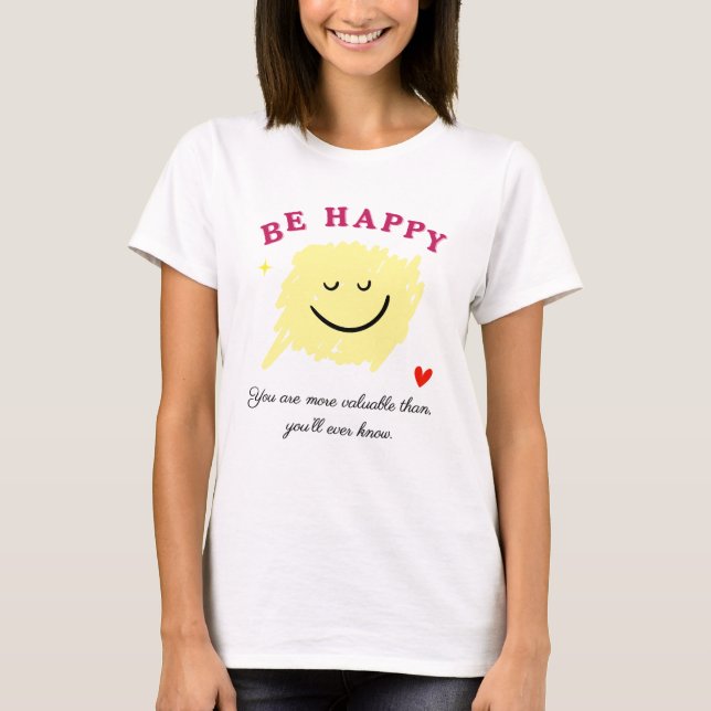 Be Happy - positive & Uplifting Smile Face Design T-Shirt (Vorderseite)